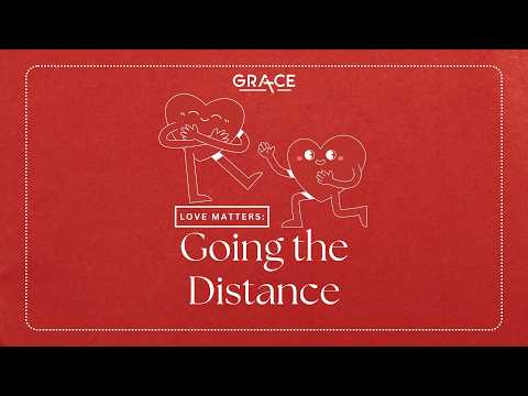 Love Matters: Going the Distance