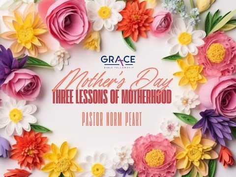Three Lessons of Motherhood | 05.10.2026